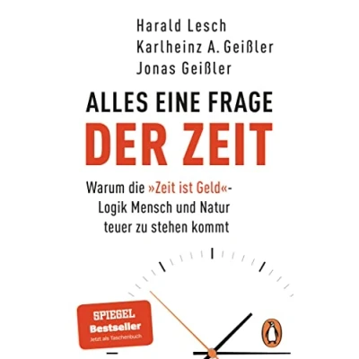 Afbeelding van Alles eine Frage Der Zeit: Warum die »Zeit ist Geld« Logik Mensch und Natur teuer zu stehen kommt Bestseller jetzt im Taschenbuch