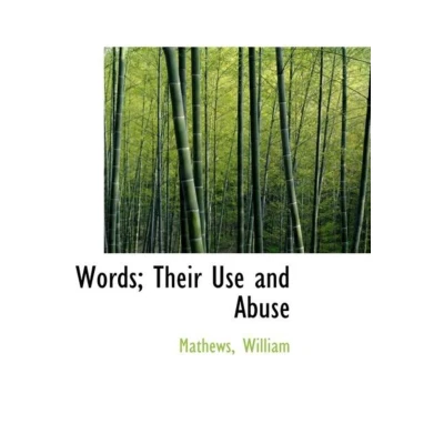 Afbeelding van Words; Their Use and Abuse