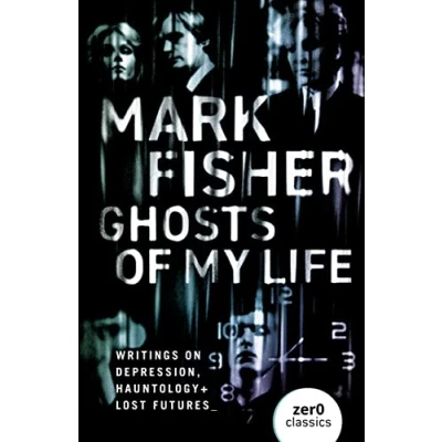 Afbeelding van Ghosts of My Life: Writings on Depression, Hauntology and Lost Futures