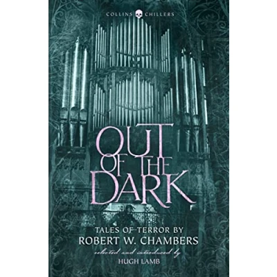 Afbeelding van Out of the Dark: Tales Terror by Robert W. Chambers