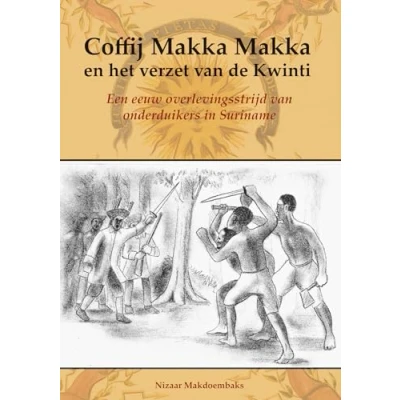 Afbeelding van Coffij Makka en het verzet van de Kwinti