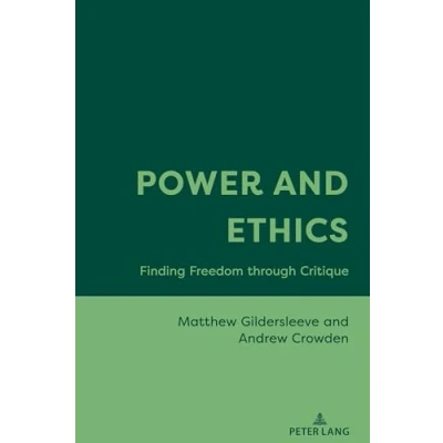 Afbeelding van Power and Ethics: Finding Freedom through Critique