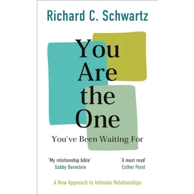 Afbeelding van You Are the One You’ve Been Waiting For: A New Approach to Intimate Relationships with Internal Family Systems Model