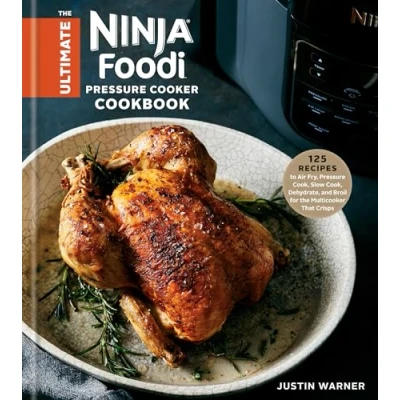 Afbeelding van the Ultimate Ninja Foodi Pressure Cooker Cookbook: 125 Recipes to Air Fry, Cook, Slow Dehydrate, and Broil for Multicooker That Crisps