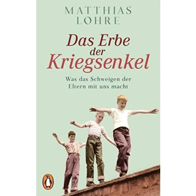 Afbeelding van das Erbe der Kriegsenkel: Was Schweigen Eltern mit uns macht