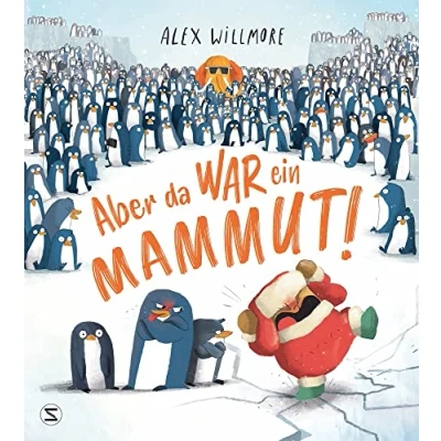 Afbeelding van Aber da war ein Mammut!: lustiges Bilderbuch über sehr viele Pinguine, genau Mammut und die Erkenntnis, dass Wahrheit manchmal unglaublich ist Finalist der 13. Bilderbuchschätze