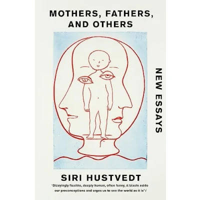 Afbeelding van Mothers, Fathers and Others: Siri Hustvedt