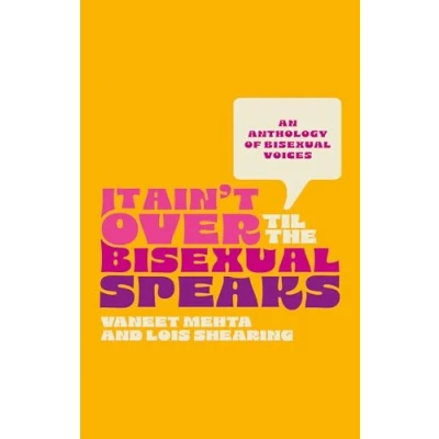 Afbeelding van It Ain&#039;t Over Til the Bisexual Speaks: An Anthology of Voices