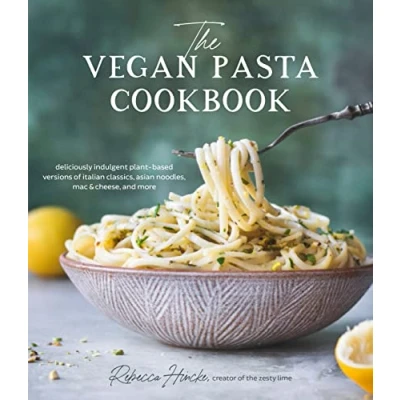 Afbeelding van The Vegan Pasta Cookbook: Deliciously Indulgent Plant Based Versions of Italian Classics, Asian Noodles, Mac &amp; Cheese, and More