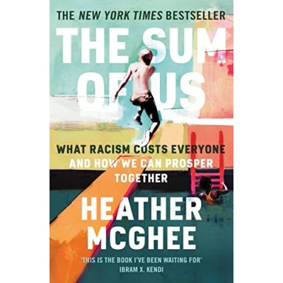 Afbeelding van The Sum of Us: What Racism Costs Everyone and How We Can Prosper Together