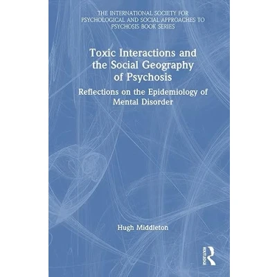 Afbeelding van Toxic Interactions and the Social Geography of Psychosis: Reflections on Epidemiology Mental Disorder