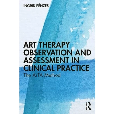 Afbeelding van Art Therapy Observation and Assessment in Clinical Practice: The ArTA Method