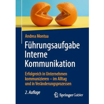 Afbeelding van Führungsaufgabe Interne Kommunikation: Erfolgreich in Unternehmen kommunizieren im Alltag und Veränderungsprozessen