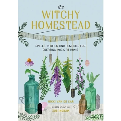 Afbeelding van The Witchy Homestead: Spells, Rituals, and Remedies for Creating Magic at Home