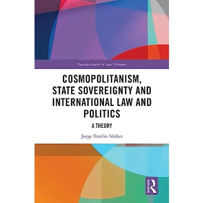 Afbeelding van Cosmopolitanism, State Sovereignty and International Law Politics: A Theory