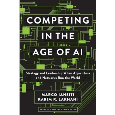 Afbeelding van Competing in the Age of AI: Strategy and Leadership When Algorithms Networks Run World