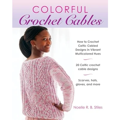Afbeelding van Colorful Crochet Cables: How to Celtic Cabled Designs in Vibrant Multicolored Hues