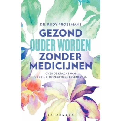 Afbeelding van Optimaal gezond ouder worden: Hoe voeding en beweging ons een leven lang houden