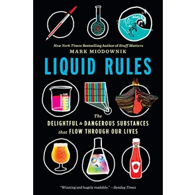 Afbeelding van Liquid Rules: The Delightful and Dangerous Substances That Flow Through Our Lives