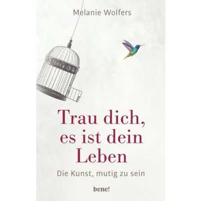 Afbeelding van Trau dich, es ist dein Leben: Die Kunst, mutig zu sein