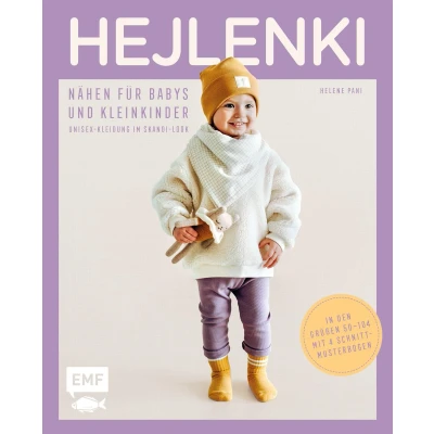 Afbeelding van HEJLENKI Nähen für Babys und Kleinkinder: Unisex Kleidung im Skandi Look Zeitlos, langlebig, nachhaltig. In den Größen 50 104 mit 4 Schnittmusterbogen