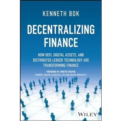 Afbeelding van Decentralizing Finance: How DeFi, Digital Assets, and Distributed Ledger Technology Are Transforming Finance