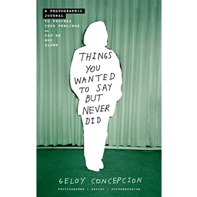 Afbeelding van Things You Wanted to Say But Never Did: A Photographic Journal Process Your Feelings
