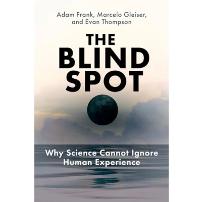Afbeelding van The Blind Spot: Why Science Cannot Ignore Human Experience