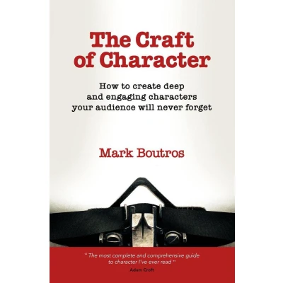 Afbeelding van The Craft of Character: How to create deep and engaging characters your audience will never forget