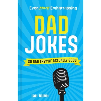 Afbeelding van Even More Embarrassing Dad Jokes: So Bad They’Re Actually Good
