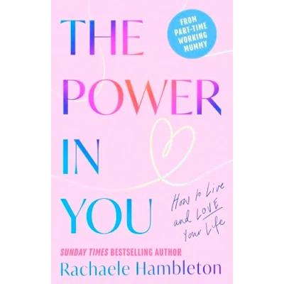 Afbeelding van The Power in You: How to Live and Love Your Life