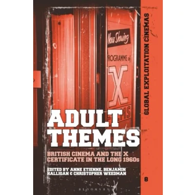 Afbeelding van Adult Themes: British Cinema and the X Certificate in Long 1960s