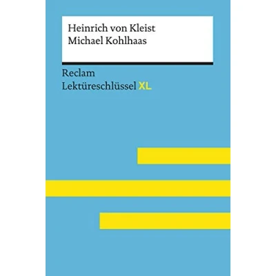 Afbeelding van Michael Kohlhaas von Heinrich Kleist: Lektüreschlüssel mit Inhaltsangabe, Interpretation, Prüfungsaufgaben Lösungen, Lernglossar. (Reclam XL)