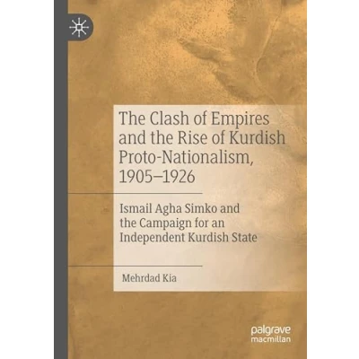 Afbeelding van the Clash of Empires and Rise Kurdish Proto Nationalism, 19051926