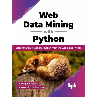 Afbeelding van web Data Mining with Python: Discover and extract information from the using Python (English Edition)
