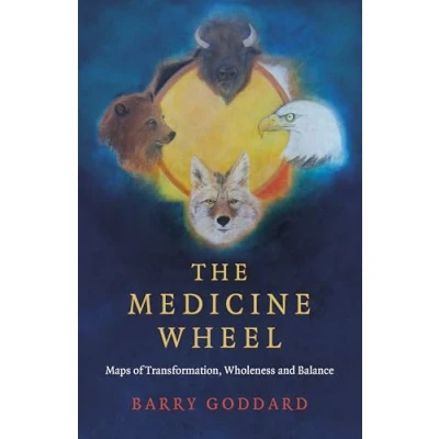 Afbeelding van Medicine Wheel, The: Maps of Transformation, Wholeness and Balance