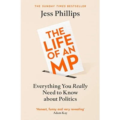 Afbeelding van The Life of an MP: Everything You Really Need to Know About Politics
