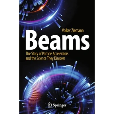 Afbeelding van Beams: the Story of Particle Accelerators and Science They Discover