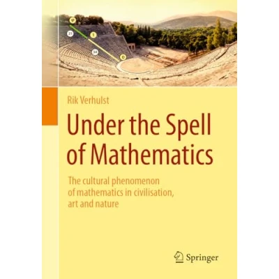 Afbeelding van Under The Spell of Mathematics: cultural phenomenon mathematics in civilisation, art and nature.