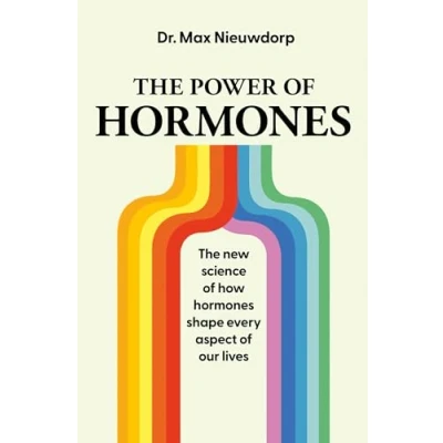 Afbeelding van Hormones: The new science of hormones and how they shape us