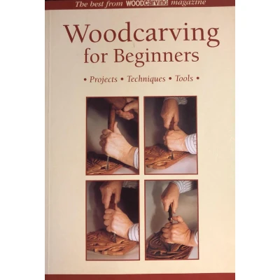 Afbeelding van WOODCARVING FOR BEGINNERS: A COMPLETE GUIDE TO DISCOVERING THE ART OF WOODWORKING