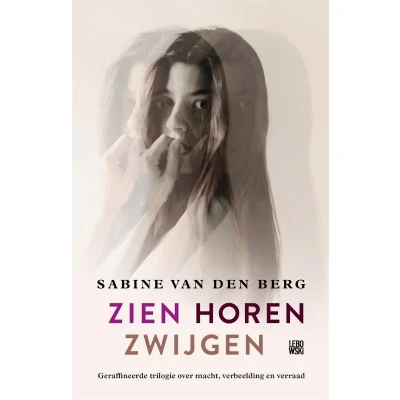 Afbeelding van Zien Horen Zwijgen (Paperback)