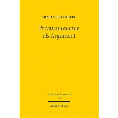 Afbeelding van Studien zum Privatrecht Privatautonomie als Argument