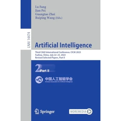 Afbeelding van Artificial Intelligence: Third CAAI International Conference, CICAI 2023, Fuzhou, China, July 2223, Revised Selected Papers, Part II: 14474