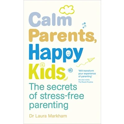 Afbeelding van Calm Parents, Happy Kids: The Secrets of Stress free Parenting