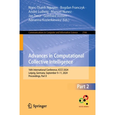 Afbeelding van Advances in Computational Collective Intelligence: 16th International Conference, ICCCI 2024, Leipzig, Germany, September 911, Proceedings, Part II: 2166