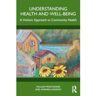 Afbeelding van Understanding Health and Well Being: A Holistic Approach to Community
