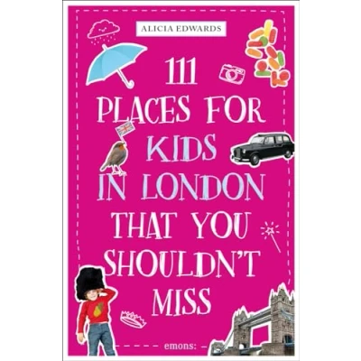 Afbeelding van 111 Places for Kids in London That You Shouldn&#039;t Miss