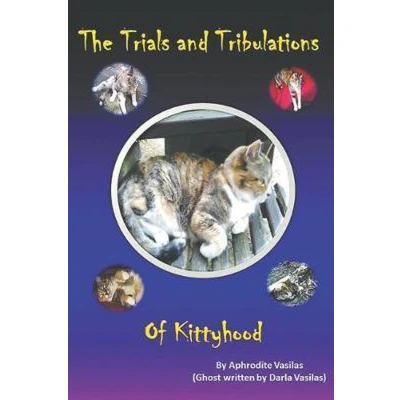 Afbeelding van The Trials and Tribulations of Kittyhood