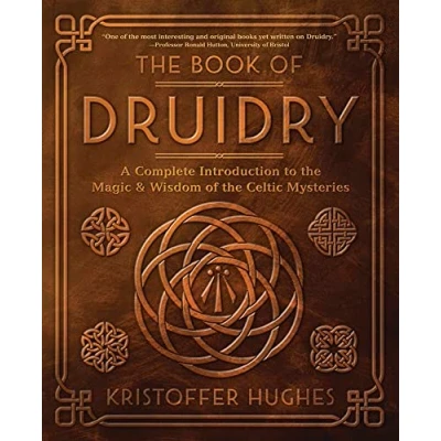 Afbeelding van the Book of Druidry: A Complete Introduction to Magic &amp; Wisdom Celtic Mysteries